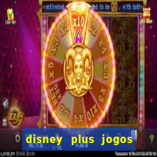 disney plus jogos de futebol